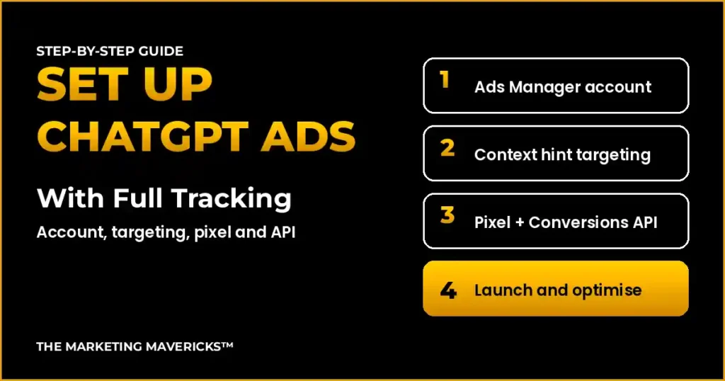 How to set up ChatGPT Ads: Ads Manager account, context hint targeting, pixel and Conversions API, launch and optimise